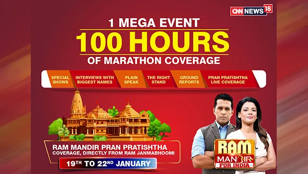 CNN-News18 unveils 100 hours of non-stop Ram Temple coverage